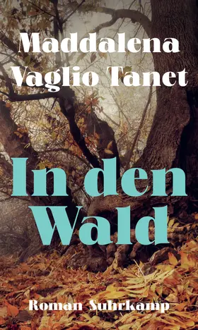 Vaglio Tanet | In den Wald | Buch | 978-3-518-43198-6 | www.sack.de
