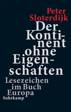 Sloterdijk |  Der Kontinent ohne Eigenschaften | Buch |  Sack Fachmedien