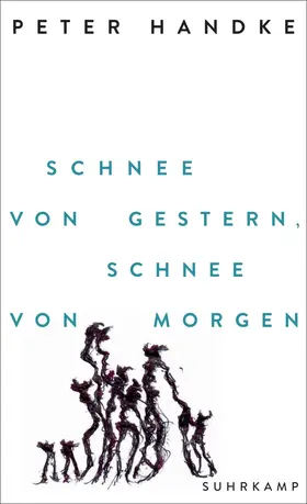 Handke | Schnee von gestern, Schnee von morgen | Buch | 978-3-518-43225-9 | www.sack.de