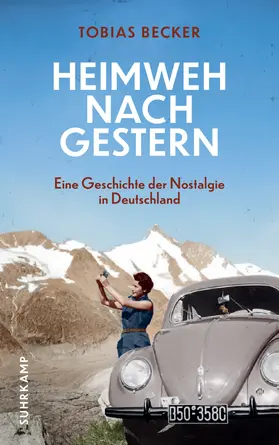 Becker |  Heimweh nach gestern | Buch |  Sack Fachmedien