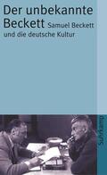 Fischer-Seidel / Fries-Dieckmann |  Der unbekannte Beckett | Buch |  Sack Fachmedien