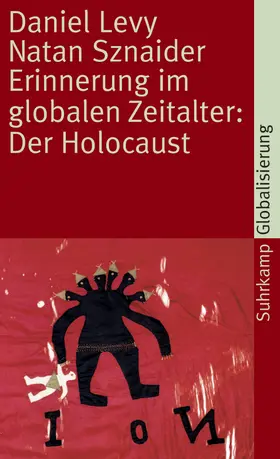 Levy / Sznaider |  Erinnerung im globalen Zeitalter: Der Holocaust | Buch |  Sack Fachmedien