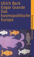 Beck / Grande |  Das kosmopolitische Europa | Buch |  Sack Fachmedien