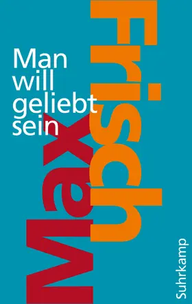 Frisch / Unser |  Man will geliebt sein | Buch |  Sack Fachmedien