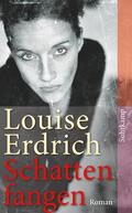 Erdrich |  Schattenfangen | Buch |  Sack Fachmedien