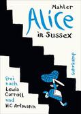 Mahler / Platthaus |  Alice in Sussex | Buch |  Sack Fachmedien