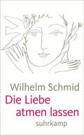 Schmid |  Die Liebe atmen lassen | Buch |  Sack Fachmedien