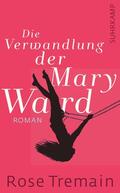 Tremain |  Die Verwandlung der Mary Ward | Buch |  Sack Fachmedien