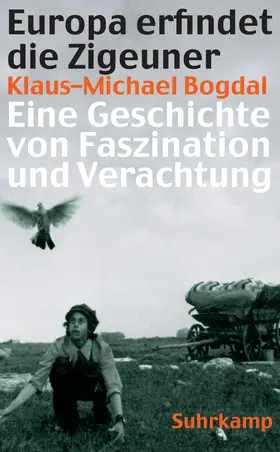 Bogdal | Europa erfindet die Zigeuner | Buch | 978-3-518-46531-8 | www.sack.de