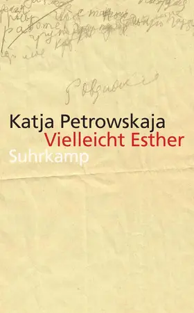Petrowskaja | Vielleicht Esther | Buch | 978-3-518-46596-7 | www.sack.de