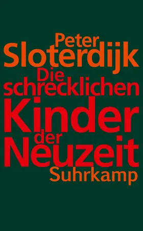 Sloterdijk |  Die schrecklichen Kinder der Neuzeit | Buch |  Sack Fachmedien