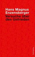 Enzensberger |  Enzensberger, H: Versuche über den Unfrieden | Buch |  Sack Fachmedien