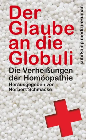 Schmacke |  Der Glaube an die Globuli | Buch |  Sack Fachmedien