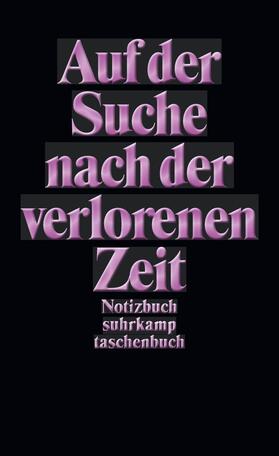 Suhrkamp Verlag | Notizbuch: Auf der Suche nach der verlorenen Zeit | Buch | 978-3-518-46667-4 | sack.de
