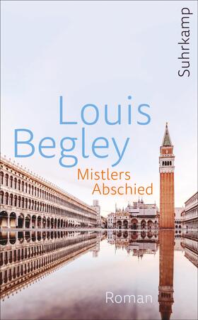 Begley | Mistlers Abschied | Buch | 978-3-518-46683-4 | sack.de