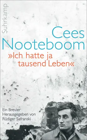Nooteboom / Safranski | »Ich hatte ja tausend Leben« | Buch | 978-3-518-46715-2 | www.sack.de