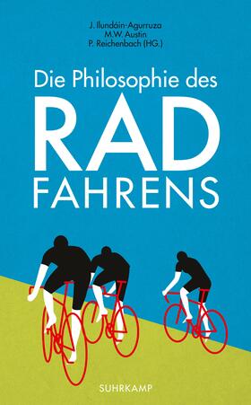 Ilundáin-Agurruza / Austin / Reichenbach |  Die Philosophie des Radfahrens | Buch |  Sack Fachmedien