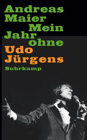 Maier | Mein Jahr ohne Udo Jürgens | Buch | 978-3-518-46764-0 | sack.de