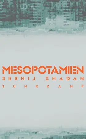 Zhadan | Mesopotamien | Buch | 978-3-518-46778-7 | www.sack.de