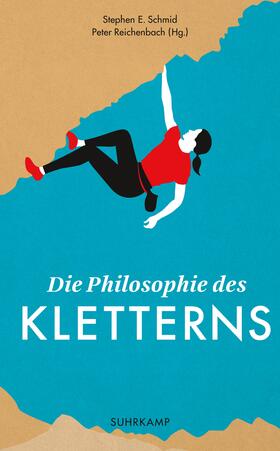 Schmid / Reichenbach | Die Philosophie des Kletterns | Buch | sack.de