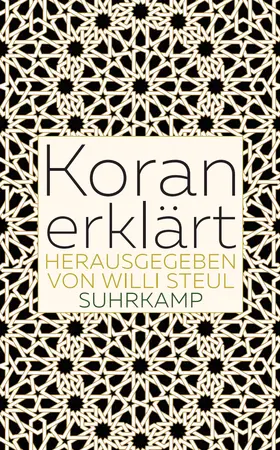 Steul | Koran erklärt | Buch | 978-3-518-46802-9 | www.sack.de