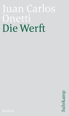 Onetti |  Die Werft | Buch |  Sack Fachmedien