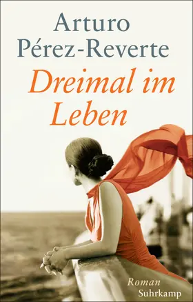 Pérez-Reverte |  Dreimal im Leben | Buch |  Sack Fachmedien