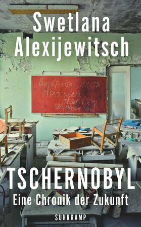 Alexijewitsch | Tschernobyl | Buch | 978-3-518-46956-9 | sack.de