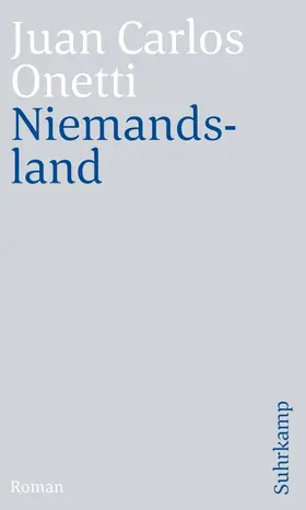 Onetti / Dormagen | Niemandsland | Buch | 978-3-518-47039-8 | www.sack.de