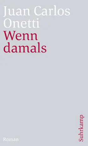 Onetti |  Wenn damals | Buch |  Sack Fachmedien