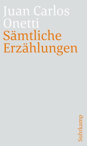 Onetti / Becker / Dormagen | Sämtliche Erzählungen | Buch | 978-3-518-47047-3 | sack.de