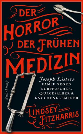 Fitzharris |  Der Horror der frühen Medizin | Buch |  Sack Fachmedien