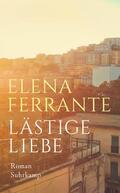 Ferrante |  Lästige Liebe | Buch |  Sack Fachmedien