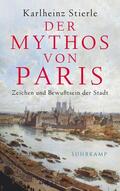 Stierle |  Der Mythos von Paris | Buch |  Sack Fachmedien