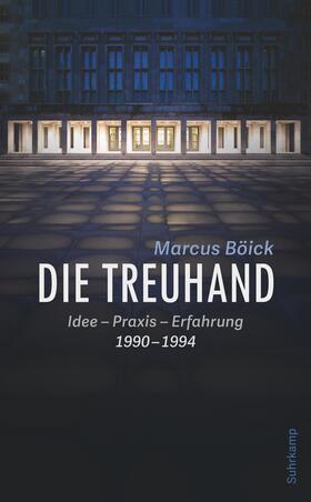 Böick | Die Treuhand | Buch | 978-3-518-47091-6 | sack.de