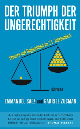 Saez / Zucman | Der Triumph der Ungerechtigkeit | Buch | 978-3-518-47137-1 | sack.de