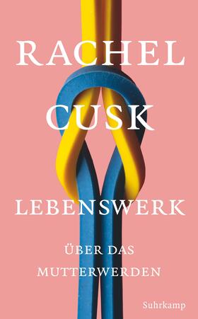 Cusk |  Lebenswerk | Buch |  Sack Fachmedien