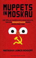 Lance Rogoff |  Muppets in Moskau | Buch |  Sack Fachmedien