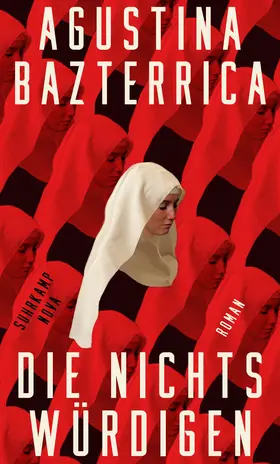 Bazterrica | Die Nichtswürdigen | Buch | 978-3-518-47436-5 | www.sack.de