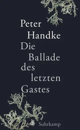 Handke | Die Ballade des letzten Gastes | Buch | 978-3-518-47492-1 | www.sack.de