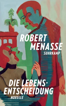Menasse | Die Lebensentscheidung | Buch | 978-3-518-47605-5 | www.sack.de