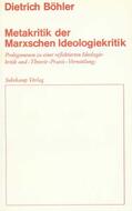 Böhler |  Metakritik der Marxschen Ideologiekritik | Buch |  Sack Fachmedien