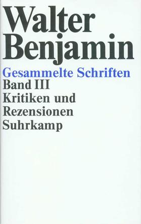 Benjamin / Tiedemann-Bartels / Tiedemann |  Benjamin, W: Schriften, 3 Ln | Buch |  Sack Fachmedien