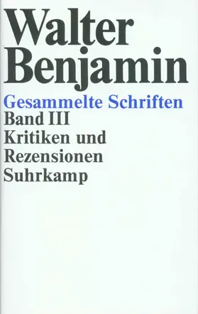 Benjamin / Tiedemann-Bartels / Tiedemann |  Gesammelte Schriften | Buch |  Sack Fachmedien