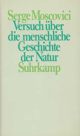 Moscovici |  Versuch über die menschliche Geschichte der Natur | Buch |  Sack Fachmedien