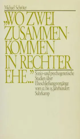 Schröter |  »Wo zwei zusammenkommen in rechter Ehe ...« | Buch |  Sack Fachmedien