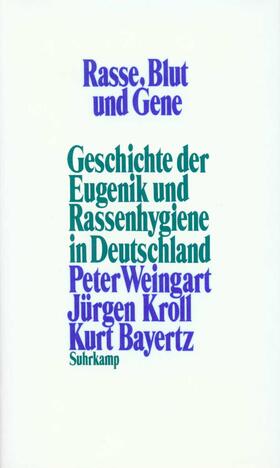 Weingart / Bayertz / Kroll | Rasse, Blut und Gene | Buch | 978-3-518-57886-5 | sack.de