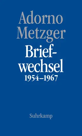 Adorno / Metzger / Nachtmann |  Theodor W. Adorno, Heinz-Klaus Metzger, Briefwechsel 1954-1967 | Buch |  Sack Fachmedien