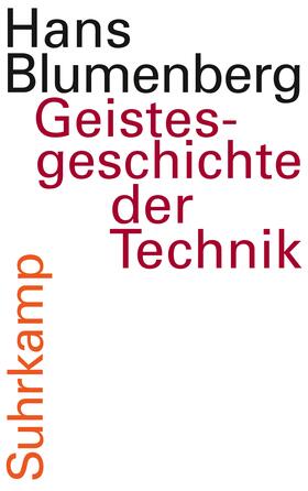Blumenberg / Schmitz / Stiegler | Geistesgeschichte der Technik | Buch | 978-3-518-58533-7 | sack.de