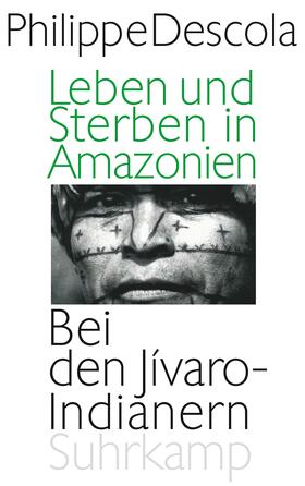Descola | Leben und Sterben in Amazonien | Buch | 978-3-518-58572-6 | sack.de